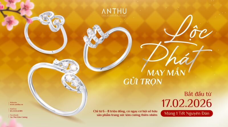 BST LỘC PHÁT 2026, MAY MẮN GỬI TRỌN CÙNG AN THƯ KIM CƯƠNG BST LỘC PHÁT 2026, MAY MẮN GỬI TRỌN CÙNG AN THƯ KIM CƯƠNG