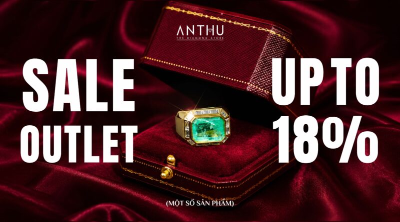 BÙNG NỔ CHƯƠNG TRÌNH ANTHU SALE OUTLET – ƯU ĐÃI LÊN ĐẾN 18%