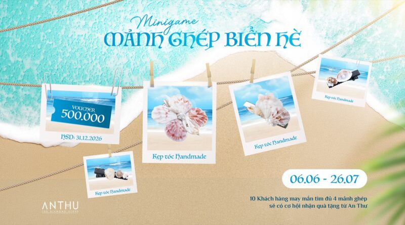 MINIGAME&nbsp;TRÊN APP&nbsp;ANTHU: MẢNH GHÉP BIỂN HÈ&nbsp;ĐẦY YÊU THƯƠNG